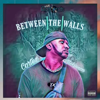 Between the Walls by Cortez McKinnon