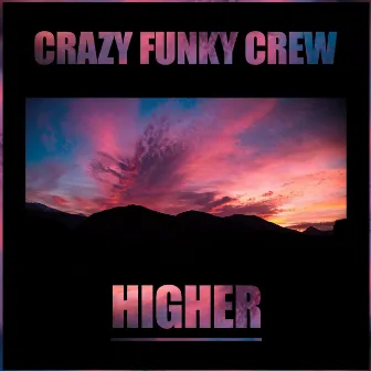 Higher by Crazy Funky Crew