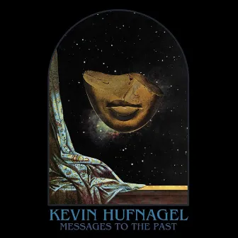 Messages to the Past by Kevin Hufnagel