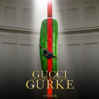 GUCCI & GURKE by zynicker