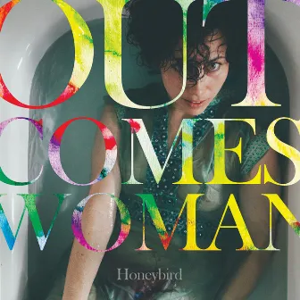 Out Comes Woman by Honeybird