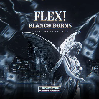 FLEX! by Blanco Borns