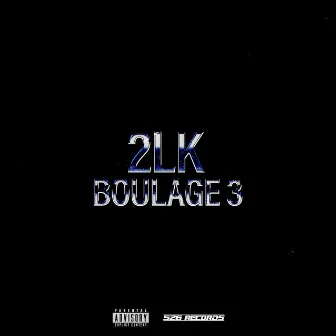 BOULAGE #3 by 2LK