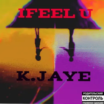 Ifeel U by K.Jaye