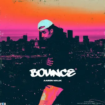 Bounce by Aaron Malik