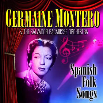 Spanish Folk Songs by Germaine Montero