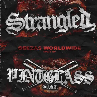 Geezas Worldwide by Strangled