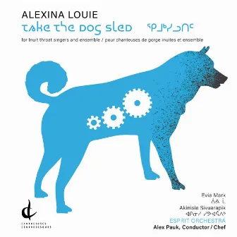 Alexina Louie: Take the Dog Sled by Alex Pauk