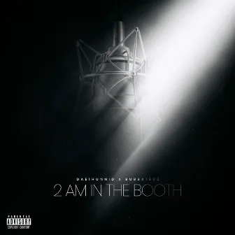 2 AM IN THE BOOTH by Dae1hunnid