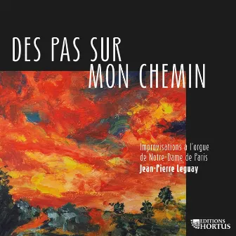 Jean-Pierre Leguay: Des pas sur mon chemin, improvisations à l'orgue de Notre-Dame de Paris by Jean-Pierre Leguay