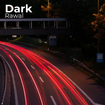 Dark by Rawal