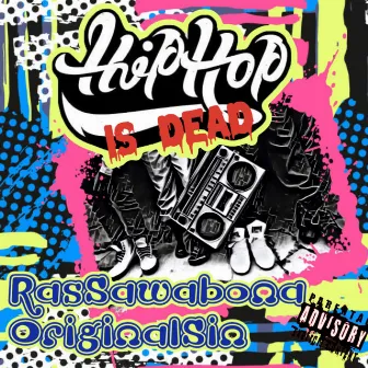 Hiphop Is Dead by Ras Sawabona