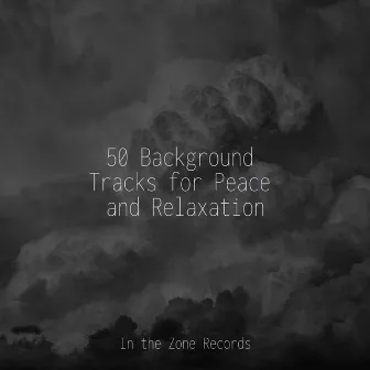 50 Background Tracks for Peace and Relaxation by PowerThoughts Meditation Club