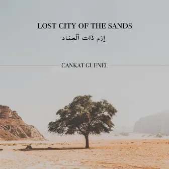 Lost City of the Sands by Cankat Guenel