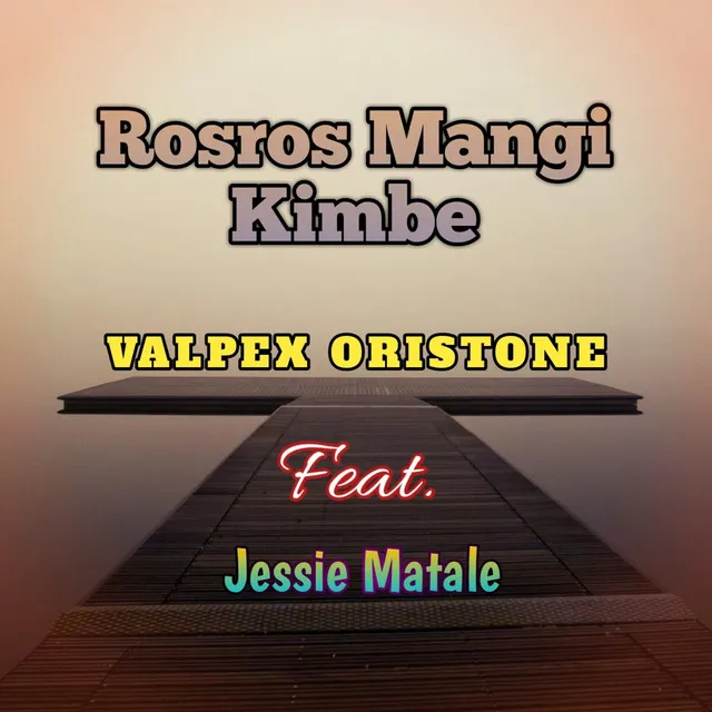 ROSROS MANGI KIMBE