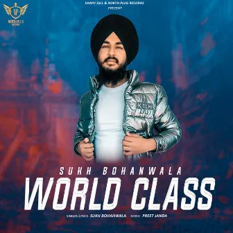 World Class by Sukh Bohanwala