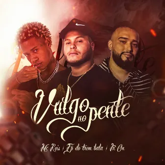 Vulgo no Pente by MC Reis