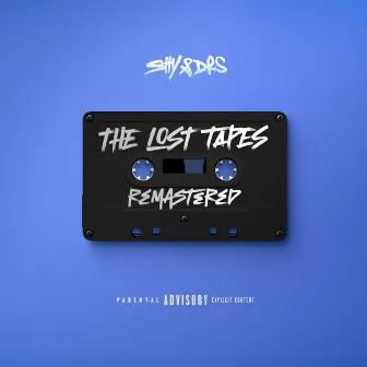 THE LOST TAPES (Remastered 2024) by Shy & DRS