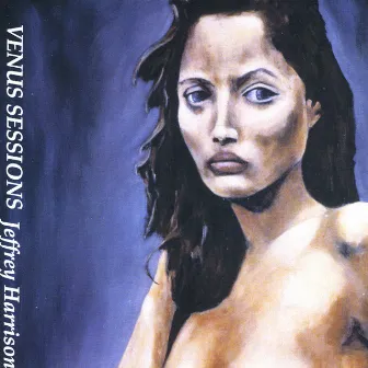 Venus Sessions by Jeffrey Harrison