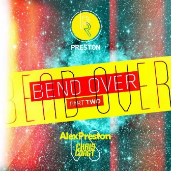 Bend Over EP - Part 2 by Chris Coast