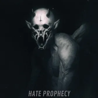 HATE PROPHECY by w1goss