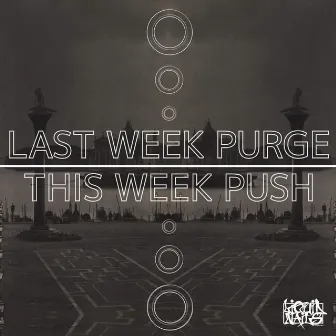 LAST WEEK PURGE//THIS WEEK PUSH by Liquid Nails