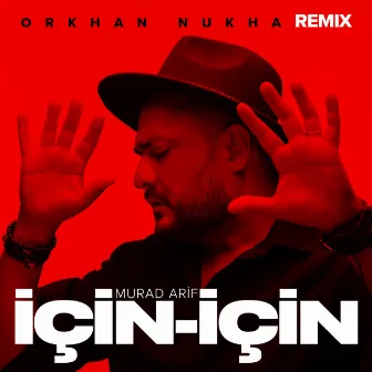 İçin-için (Remix) by Orkhan Nukha