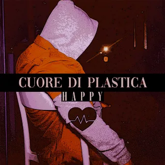 Cuore di plastica (Happy) by Coma NoGang