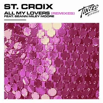 All My Lovers (Remixes) by St. Croix