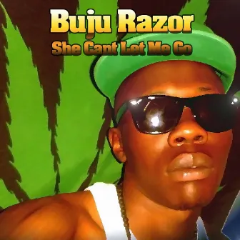 She Can't Let Me Go by Buju Razor