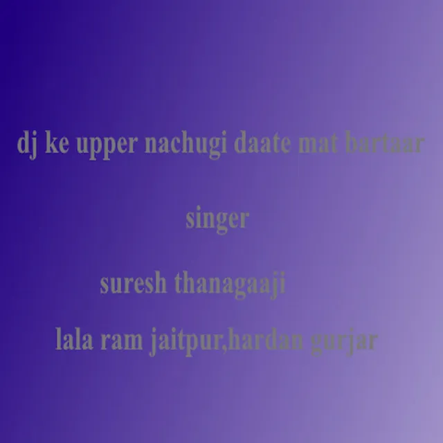 Dj Ke Upper Nachugi Daate Mat Bartaar