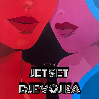 Jet Set Djevojka by Ilan Kabiljo