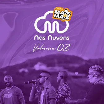 Nas Nuvens, Vol. 03 (Ao Vivo) by Grupo Mais & Mais