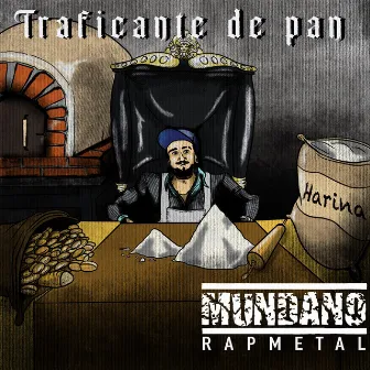 Traficante de Pan by MUNDANO RAP METAL