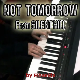 Not Tomorrow (From 