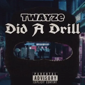 Did a Drill by Twayze