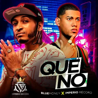 Que No by Bluemoney