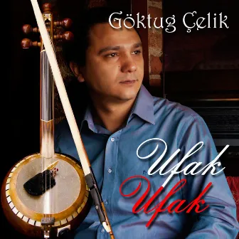 Ufak Ufak by Göktuğ Çelik