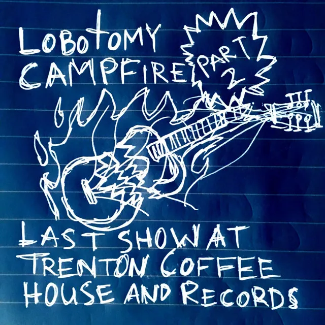 Lobotomy Campfire, Pt. 2 (Live Acoustic)