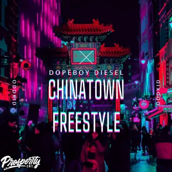 Chinatown Freestyle by Dopeboy Diesel