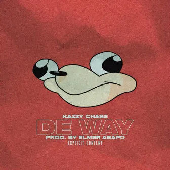 De Wae by Kazzy Chase