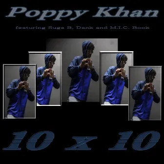 10 X 10 (feat. Dank, Mic Book & Suga B) by Poppy Khan