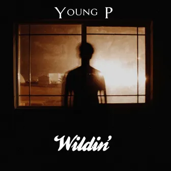 Wildin' by Young P