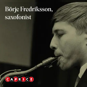 Börje Fredriksson, saxofonist (Live) by Borje Fredriksson