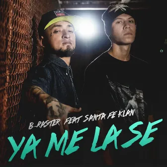 Ya Me la Se by B-RASTER