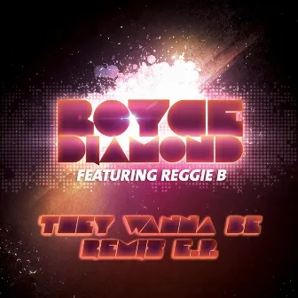 They Wanna Be Remix EP by Royce Diamond