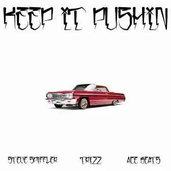 Keep It Pushin' (feat. Trizz) by Unknown Artist