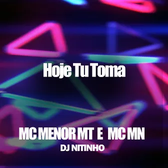 Hoje Tu Toma by DJ Nitinho