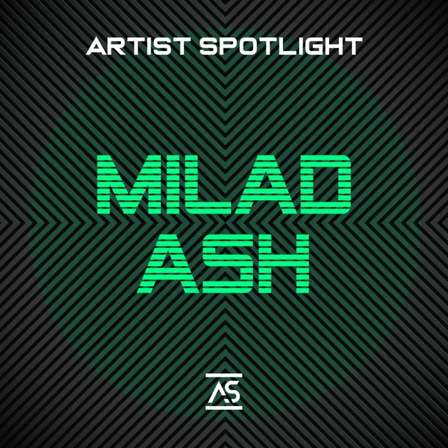 AS Artist Spotlight: Milad Ash