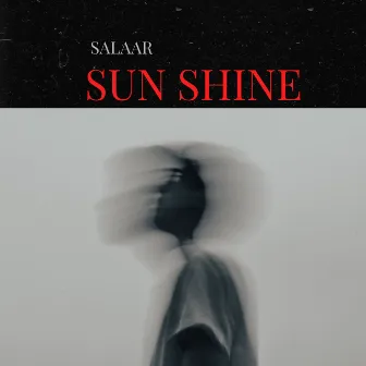 Sun Shine by Salaar